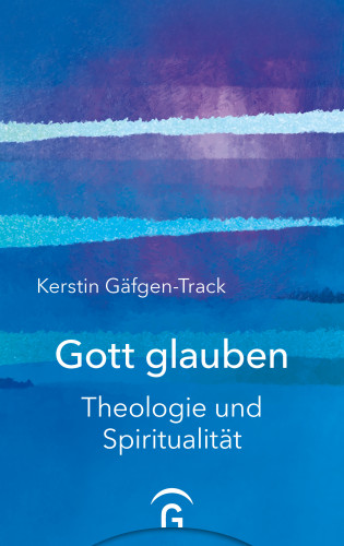 Kerstin Gäfgen-Track: Gott glauben