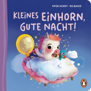 Katja Richert: Kleines Einhorn, gute Nacht!