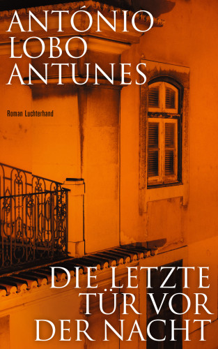 António Lobo Antunes: Die letzte Tür vor der Nacht