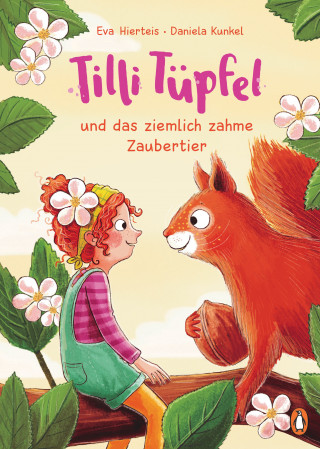 Eva Hierteis: Tilli Tüpfel und das ziemlich zahme Zaubertier