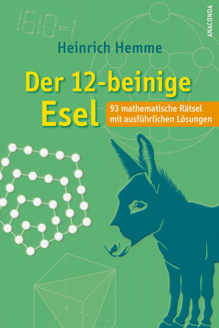 Heinrich Hemme: Der 12-beinige Esel. 93 mathematische Rätsel mit ausführlichen Lösungen