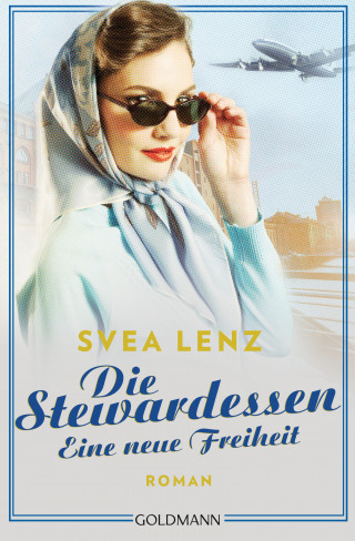 Svea Lenz: Die Stewardessen. Eine neue Freiheit