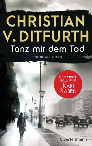 Christian v. Ditfurth: Tanz mit dem Tod. Der erste Fall für Karl Raben