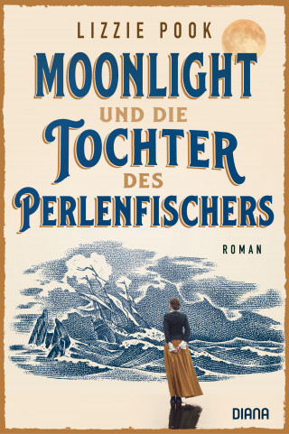 Lizzie Pook: Moonlight und die Tochter des Perlenfischers