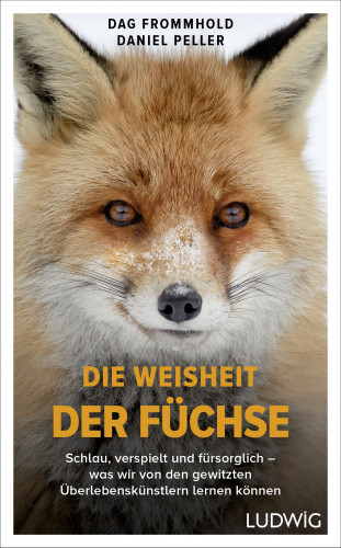 Dag Frommhold, Daniel Peller: Die Weisheit der Füchse