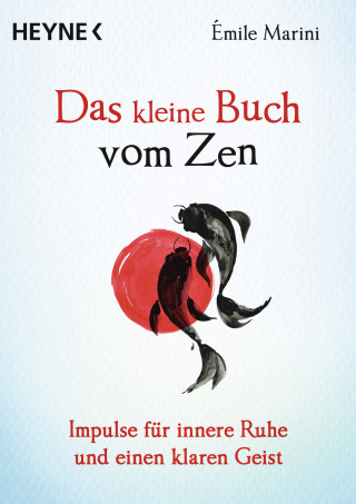 Émile Marini: Das kleine Buch vom Zen