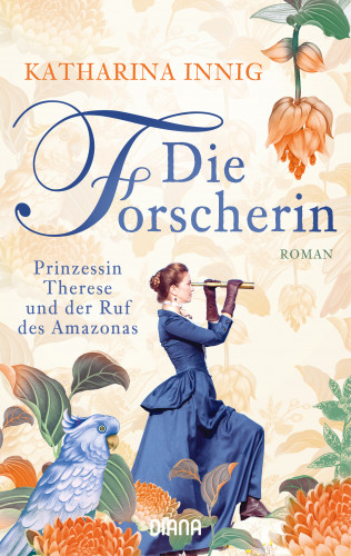 Katharina Innig: Die Forscherin. Prinzessin Therese und der Ruf des Amazonas