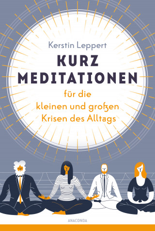 Kerstin Leppert: Kurz-Meditationen für die kleinen und großen Krisen des Alltags