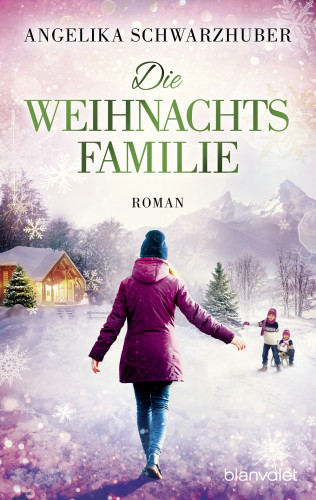 Angelika Schwarzhuber: Die Weihnachtsfamilie