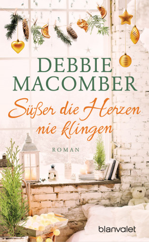 Debbie Macomber: Süßer die Herzen nie klingen