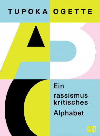 Tupoka Ogette: Ein rassismuskritisches Alphabet