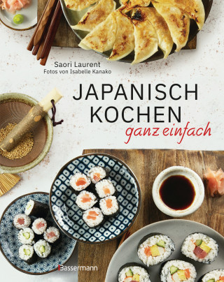 Saori Laurent: Japanisch kochen ganz einfach