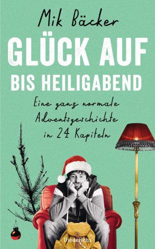 Mik Bäcker: Glück auf - bis Heiligabend