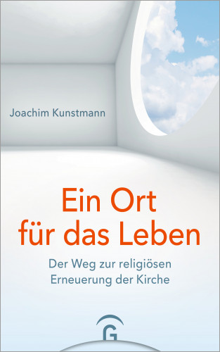 Joachim Kunstmann: Ein Ort für das Leben