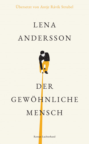 Lena Andersson: Der gewöhnliche Mensch