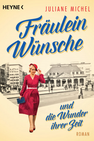 Juliane Michel: Fräulein Wünsche und die Wunder ihrer Zeit