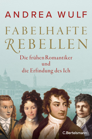 Andrea Wulf: Fabelhafte Rebellen