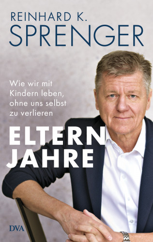 Reinhard K. Sprenger: Elternjahre