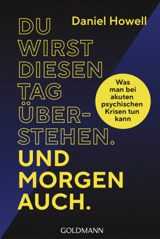 Daniel Howell: Du wirst diesen Tag überstehen. Und morgen auch.