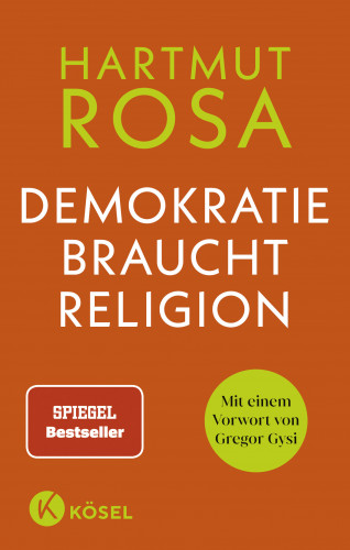Hartmut Rosa: Demokratie braucht Religion