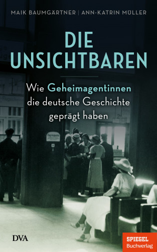 Maik Baumgärtner, Ann-Katrin Müller: Die Unsichtbaren