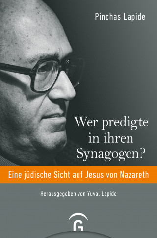 Pinchas Lapide: Wer predigte in ihren Synagogen?