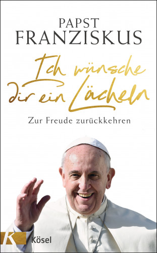 Papst Franziskus: Ich wünsche dir ein Lächeln