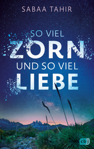 Sabaa Tahir: So viel Zorn und so viel Liebe