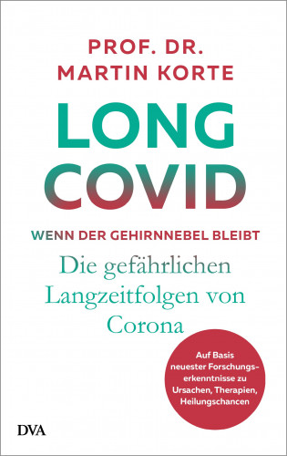 Martin Korte: Long Covid – wenn der Gehirnnebel bleibt