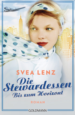 Svea Lenz: Die Stewardessen. Bis zum Horizont
