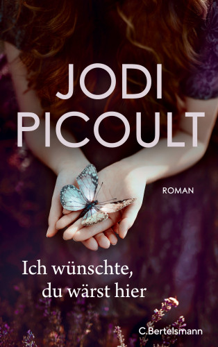 Jodi Picoult: Ich wünschte, du wärst hier