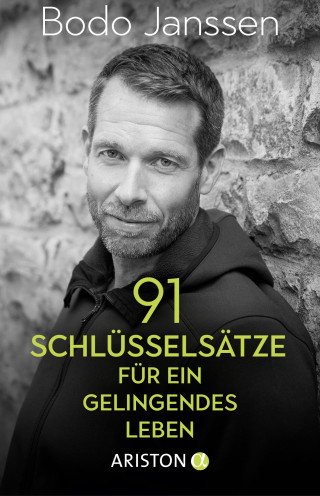 Bodo Janssen: 91 Schlüsselsätze für ein gelingendes Leben