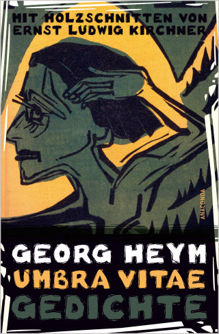 Georg Heym: Umbra vitae. Gedichte. Mit Holzschnitten von Ernst Ludwig Kirchner