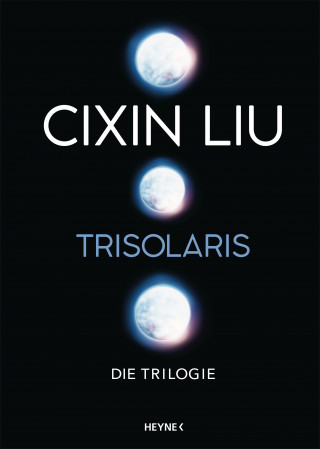 Cixin Liu: Trisolaris – Die Trilogie