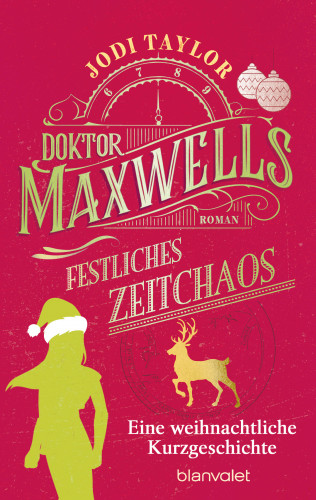 Jodi Taylor: Doktor Maxwells festliches Zeitchaos