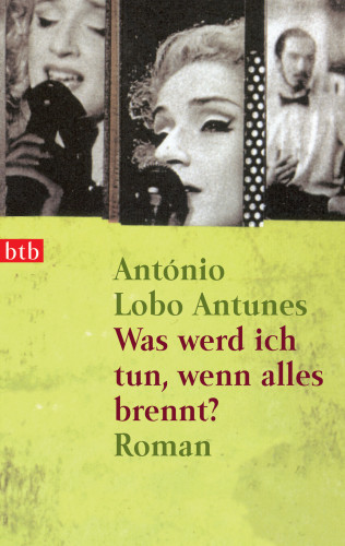 António Lobo Antunes: Was werd ich tun, wenn alles brennt?