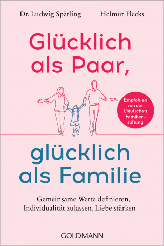 Prof. Dr. Ludwig Spätling, Helmut Flecks: Glücklich als Paar, glücklich als Familie