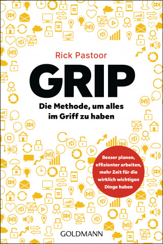 Rick Pastoor: GRIP – Die Methode, um alles im Griff zu haben