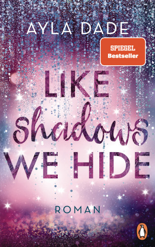 Ayla Dade: Like Shadows We Hide