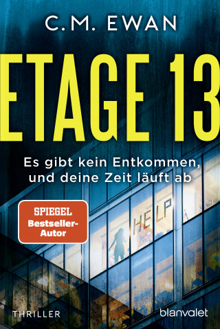 C.M. Ewan: Etage 13 - Es gibt kein Entkommen, und deine Zeit läuft ab