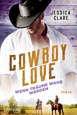 Jessica Clare: Cowboy Love - Wenn Träume wahr werden