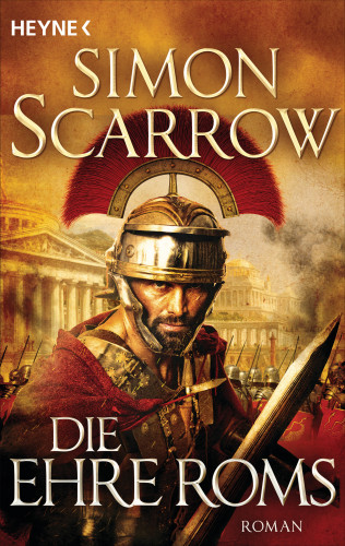 Simon Scarrow: Die Ehre Roms