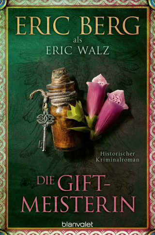 Eric Berg, Eric Walz: Die Giftmeisterin
