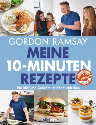 Gordon Ramsay: Meine 10-Minuten-Rezepte