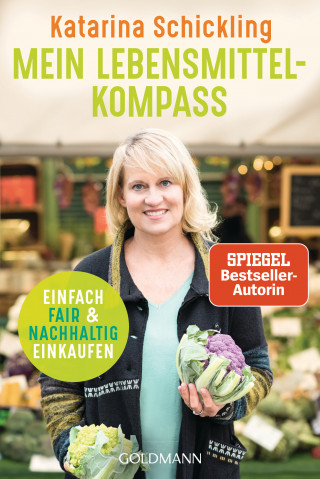 Katarina Schickling: Mein Lebensmittelkompass