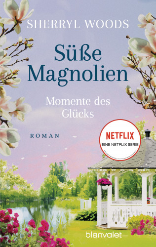 Sherryl Woods: Süße Magnolien - Momente des Glücks