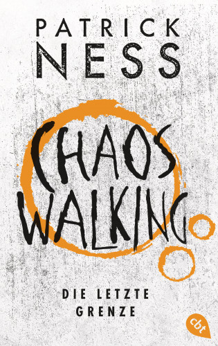 Patrick Ness: Chaos Walking – Die letzte Grenze