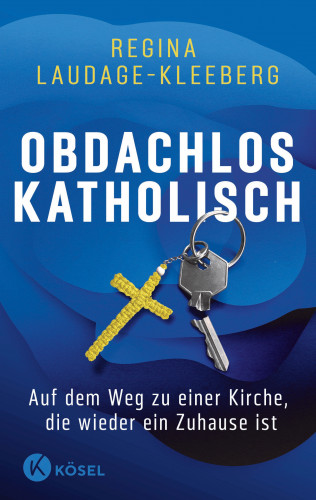 Regina Laudage-Kleeberg: Obdachlos katholisch