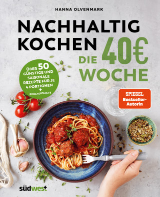 Hanna Olvenmark: Nachhaltig Kochen: die 40€-Woche