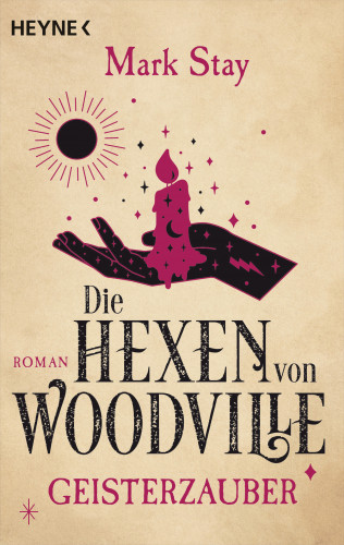 Mark Stay: Die Hexen von Woodville - Geisterzauber